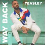 Teasley rises up into the Top 20 of the U.K Commercial Pop Charts with ‘Way Back’