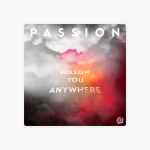 Follow You Anywhere (Live) – Passion
