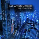 From the Nation of the USA – Dave Matthias drops ‘Madness And The Dark’ ft Makeba