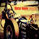 From The Nation of U.S.A – Heavy AmericA – ‘Motor Honey (Peace)