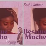 Singer Kesha Janaan fell in love with the Latin Jazz classic ‘Besame Mucho’ and has added her own smooth vocal style to this love song