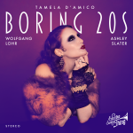 ‘Tamela D’Amico’ is long over lockdowns and isolation as she drops new single ‘Boring 20s’ with Electro Swing producer ‘Wolfgang Lohr’ and songwriter ‘Ashley Slater’.