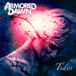 ‘Armored Dawn’ release their newest single “Tides”, delivering even more heaviness.